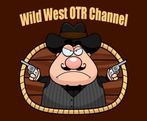 Wild West OTR Channel