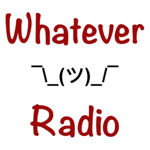Whatever Radio