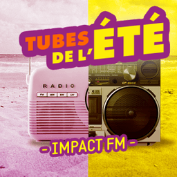 Impact FM – Les Tubes de l’été