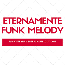 Eternamente Funk Melody Web Radio