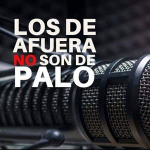 Los De Afuera No Son De Palo