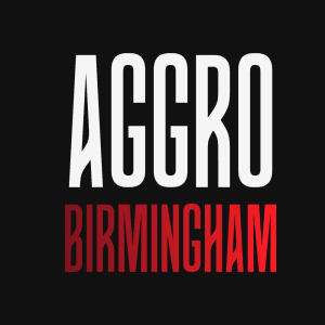 AGGRO : Birmingham