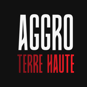 AGGRO : Terre Haute