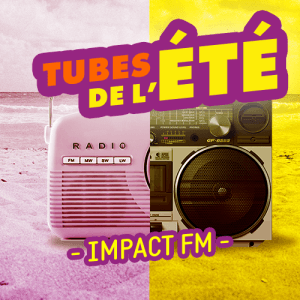 Impact FM – Les Tubes de l’été